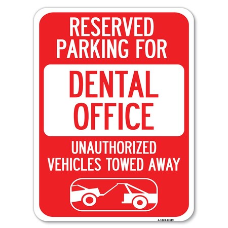 Signmission Reserved Parking for Dental Office Unauthorized Vehicles Towed Away, A-1824-23119 A-1824-23119